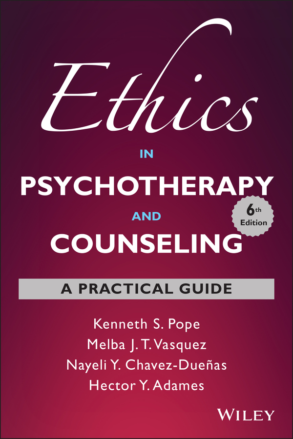 Ethics in psychotherapy and counseling: a practical guide, 6th edition Ebook